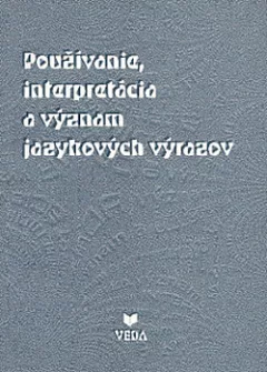 Používanie, interpretácia a význam jazykových výrazov