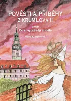 Pověsti a příběhy z Krumlova II. aneb Co si vyprávějí andělé