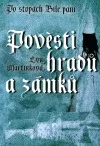 Pověsti hradů a zámků - po stopách Bílé paní