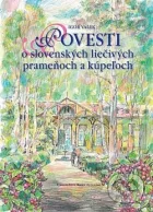 Povesti o slovenských liečivých prameňoch a kúpeľoch
