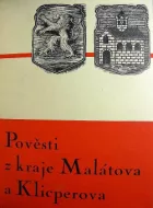 Pověsti z kraje Malátova a Klicperova
