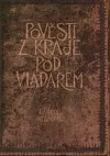 Pověsti z kraje pod Vladařem