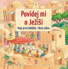 Povídej mi o Ježíši: Moje první biblička - Nový zákon