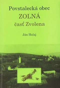 Povstalecká obec Zolná časť Zvolena