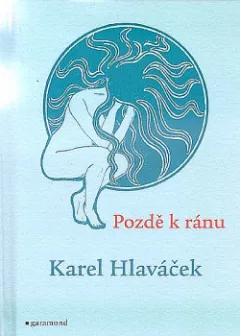 Pozdě k ránu / Mstivá kantiléna / Žalmy