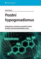 Pozdní hypogonadismus: Andropauza v kontextu sexuálních funkcí, fertility a kardiometabolického rizika