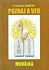 Poznaj a ver – Morálka