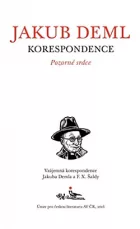 Pozorné srdce: Vzájemná korespondence Jakuba Demla a F. X. Šaldy