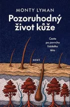Pozoruhodný život kůže: Cesta po povrchu lidského těla