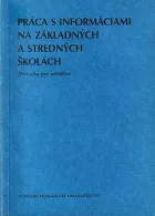 Práca s informáciami na základných a stredných školách (Príručka pre učiteľov)