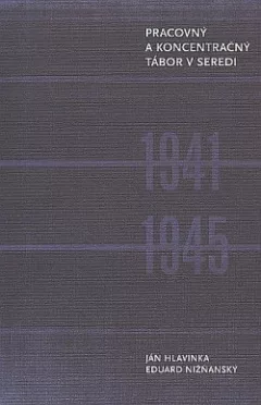 Pracovný a koncentračný tábor v Seredi 1941-1945