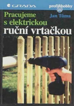 Pracujeme s elektrickou ruční vrtačkou