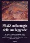 Praga nella magia delle sue leggende