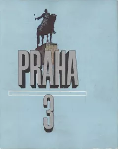Praha 3 - Minulost a současnost