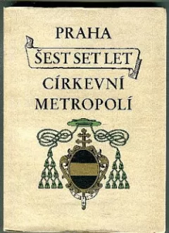 Praha 600 let církevní metropolí