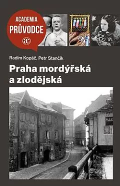 Praha mordýřská a zlodějská
