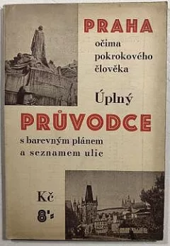 Praha očima pokrokového člověka - Úplný průvodce