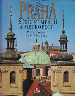 Praha - sídelní město a metropole