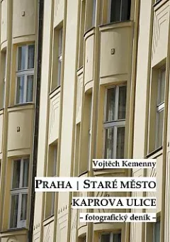 Praha Staré Město: Kaprova ulice - fotografický deník