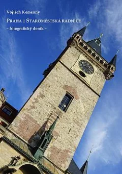 Praha: Staroměstská radnice - fotografický deník