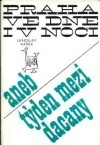 Praha ve dne i v noci aneb týden mezi dacany