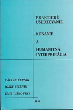 Praktické usudzovanie, konanie a humanitná interpretácia