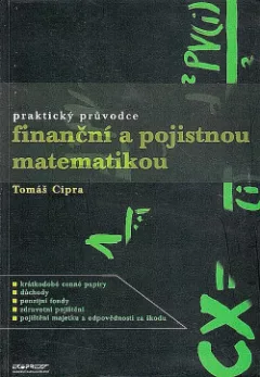 Praktický průvodce finanční a pojistnou matematikou