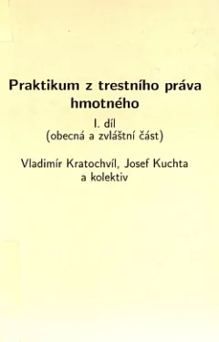 Praktikum z trestního práva hmotného 1. díl (Obecná a zvláštní část)