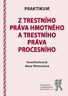 Praktikum z trestního práva hmotného a trestního práva procesního