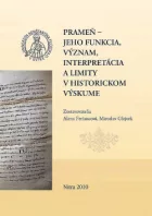 Prameň - jeho funkcia, význam, interpretácia a limity v historickom výskume