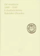 Pramene k dejinám Slovenska a Slovákov. X, Od revolúcie 1848-1849 k dualistickému Rakúsko-Uhorsku