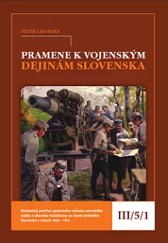 Pramene k vojenským dejinám Slovenska III/5/1