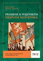 Pramene k vojenským dejinám Slovenska IV/2: Slováci v légiách a prvý československý zahraničný odboj 1914 – 1920