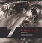 Prameny paměti: Sedm kapitol o kulturně historickém dědictví pro potřeby výchovné praxe