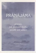 Pránájáma - proces jak pomocí dechu posílit své zdraví