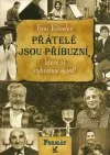 Přátelé jsou příbuzní, které si vybíráme sami