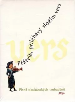Přátelé, přiléhavý složím vers
