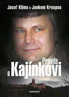 Pravda o Kajínkovi