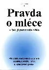 Pravda o mléce - jak ji potvrzuje věda