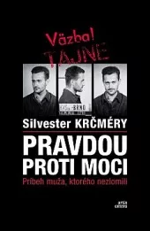 Pravdou proti moci: Príbeh muža, ktorého nezlomili