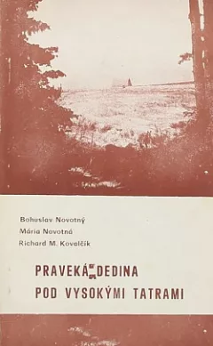 Praveká dedina pod Vysokými Tatrami