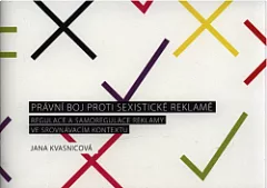 Právní boj proti sexistické reklamě: Regulace a samoregulace reklamy ve srovnávacím kontextu