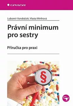 Právní minimum pro sestry: Příručka pro praxi