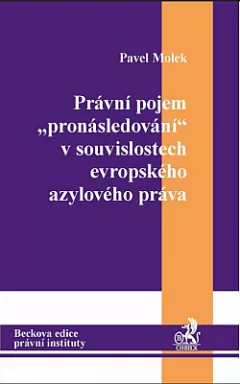 Právní pojem pronásledování v souvislostech evropského azylového práva
