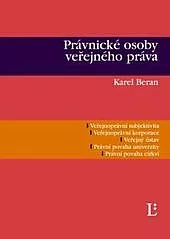 Právnické osoby veřejného práva: veřejnoprávní subjektivita, veřejnoprávní korporace, veřejný ústav, právní povaha univerzity...