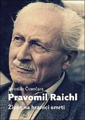 Pravomil Raichl - Život na hranici smrti