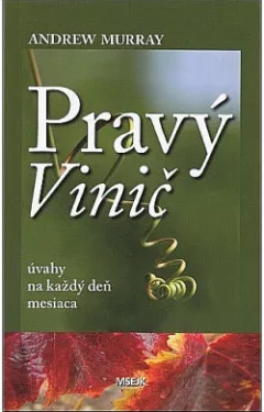 Pravý vinič - úvahy na každý deň mesiaca