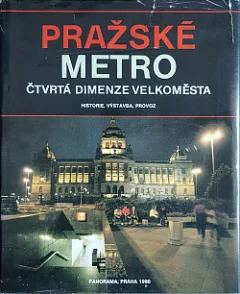 Pražské metro – čtvrtá dimenze velkoměsta