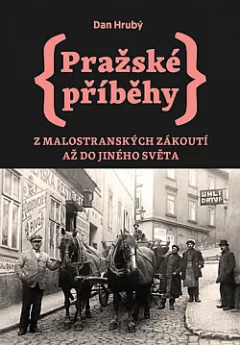 Pražské příběhy 3 - Z Malostranských zákoutí až do Jiného Světa