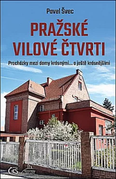 Pražské vilové čtvrti: Procházky mezi domy krásnými… a ještě krásnějšími